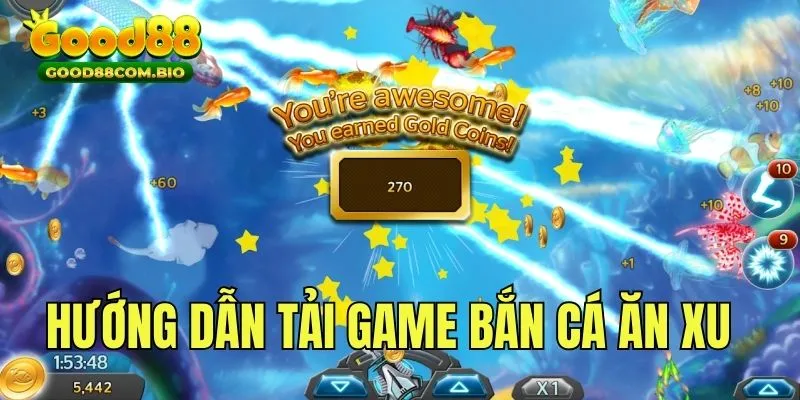 Hướng dẫn tải game bắn cá ăn xu tại nhà cái 