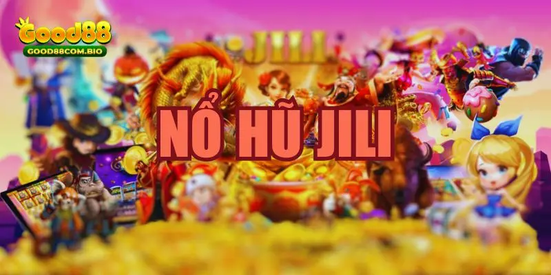 Nổ hũ JILI